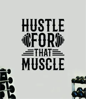 Hustle For That Muscle V4 Quote Wall Decal Sticker Vinyl Art Home Decor Bedroom Boy Girl Inspirational Motivational Men Gym Fitness Health Exercise Lift Beast