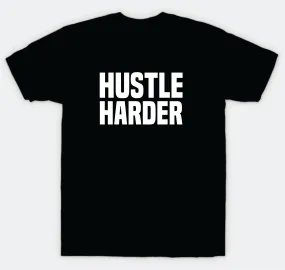 Hustle Harder T-Shirt Tee Shirt Vinyl Heat Press Custom Inspirational Quote Girls Motivational Sports Gym Fitness Lift
