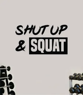 Shut Up and Squat V2 Wall Decal Sticker Vinyl Art Wall Bedroom Room Home Decor Inspirational Motivational Teen Sports Gym Lift Fitness Girls Health